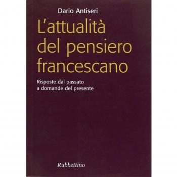 L'attualità del pensiero francescano. Risposte dal passato a domande del presente