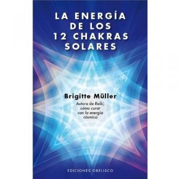 La energía de los 12 chakras solares (Tapa blanda).