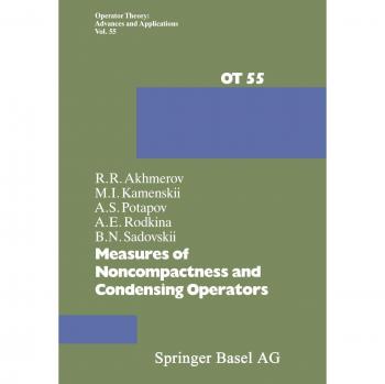 Measures of Noncompactness and Condensing Operators (Operator Theory Advances and Applications) (Operator Theory: Advances and Applications, 55, Band 55)