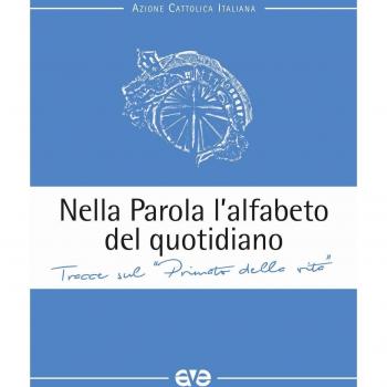 Nella parola l'alfabeto quotidiano. Tracce sul «primato della vita»