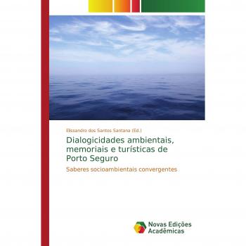 Dialogicidades ambientais, memoriais e turísticas de Porto Seguro
