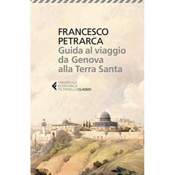 Guida al viaggio da Genova alla Terra Santa. Itinerarium Syriacum. Testo latino a fronte