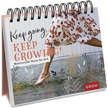 Keep going, keep growing!: Motivierende Worte für dich