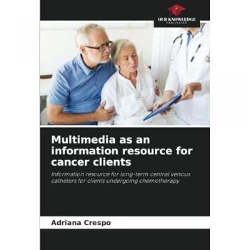 Crespo, Adriana: Multimedia as an information resource for cancer clients