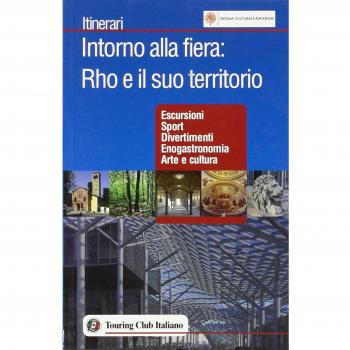 Intorno alla Fiera: Rho e il suo territorio