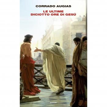 Le ultime diciotto ore di Gesù
