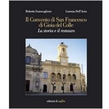 Il Convento di San Francesco di Gioia del Colle. La storia e il restauro