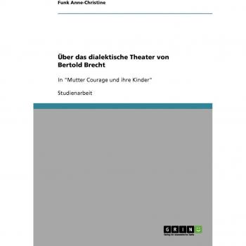 Über das dialektische Theater von Bertold Brecht