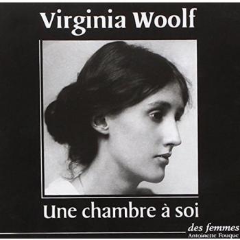 Virginia Woolf : Une Chambre À Soi (Bibliothèque Des Voix Antoinette Foulque)