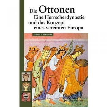 Die Ottonen und das Konzept eines vereinten Europa