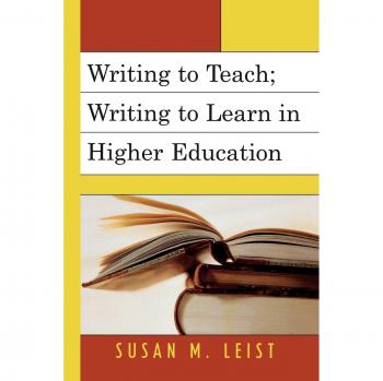 Writing to Teach; Writing to Learn in Higher Education