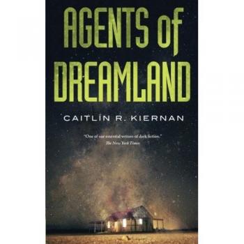 Kiernan, Caitlin R: Agents of Dreamland