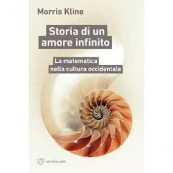 Storia di un amore infinito. La matematica nella cultura occidentale