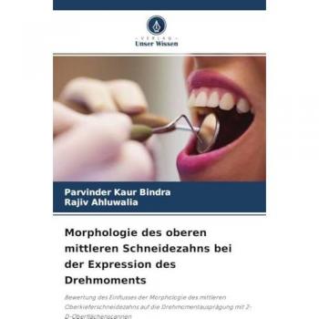 Kaur Bindra, Parvinder: Morphologie des oberen mittleren Schneidezahns bei der Expression des Drehmoments