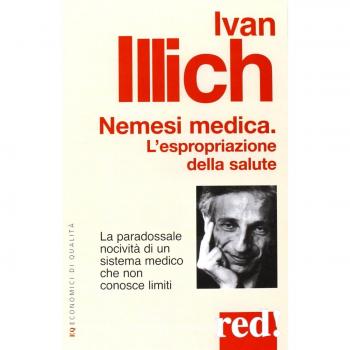 Nemesi medica. La paradossale nocivitÃ  di un sistema medico che non conosce limiti