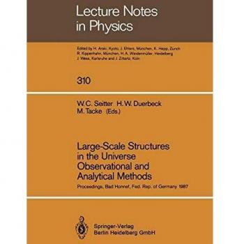 Large-Scale Structures in the Universe Observational and Analytical Methods: Proceedings of a Workshop, Held at the Physikzentrum Bad Honnef, Federal. ...