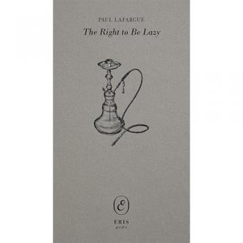 Paul Lafargue The Right to Be Lazy