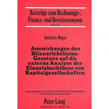 Auswirkungen des Bilanzrichtlinien-Gesetzes auf die externe Analyse der Einzelabschlüsse von Kapitalgesellschaften: eine theoretische Untersuchung ... Finanz