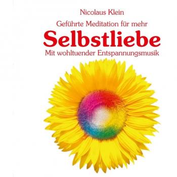 Geführte Meditation für mehr Selbstliebe mit wohltuender Entspannungsmusik