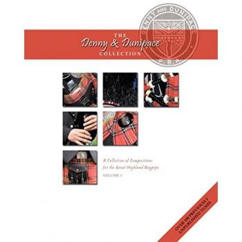 The Denny and Dunipace Collection: A Collection of Compositions for the Great Highland Bagpipe