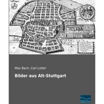 Bilder aus Alt-Stuttgart