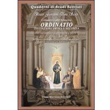 Ordinatio. Commento alle sentenze. Distinzione prima e seconda. Testo latino a fronte