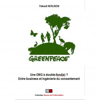 Greenpeace: Une ONG à double fond(s)