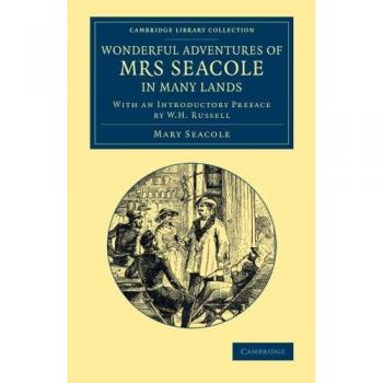 Wonderful Adventures of Mrs Seacole in Many Lands: Edited by W. J. S.