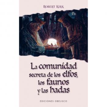 La Comunidad Secreta de los Elfos, los Faunos y las Hadas