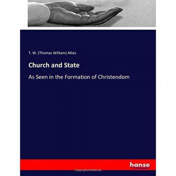 Church and State: As Seen in the Formation of Christendom
