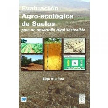 Evaluación Agro-ecológica de suelos para un desarrollo rural sostenible (Tapa dura).