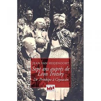 Sept ans auprès de Léon Trotsky: De Prinkipo à Coyacan