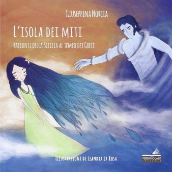 L' isola dei miti. Racconti della Sicilia al tempo dei greci