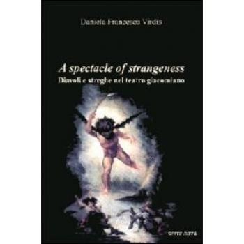 A spectacle of strangeness. Diavoli e streghe nel teatro Giacomiano