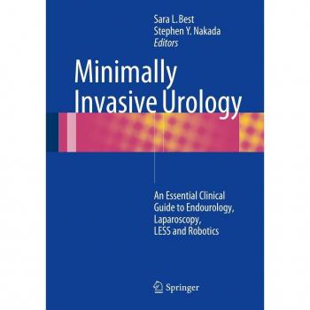 Vitalsource Technologies, Inc. Minimally Invasive Urology: An Essential Clinical Guide to Endourology, Laparoscopy, LESS and Robotics