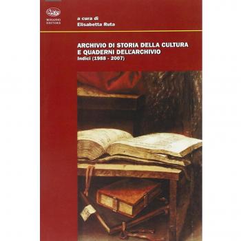 Archivio di storia della cultura e quaderni dell'archivio. Indici