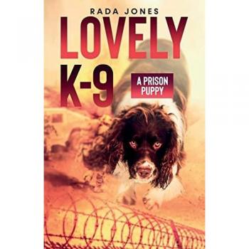 Jones, Rada: LOVELY K-9, A Prison Puppy