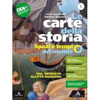 Le carte della storia. Spazi e tempi del mondo. Per i Licei e gli Ist. magistrali. Con e-book. Con espansione online. Dal Medioevo all'età moderna (Vol. 1)