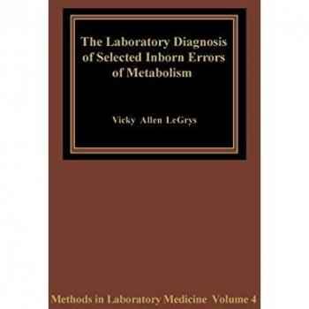 Legrys, Vicky Allen: The Laboratory Diagnosis of Selected Inborn Errors of Metabolism