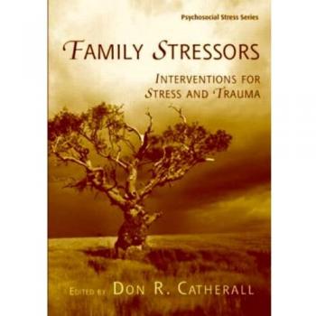 Family Stressors: Interventions for Stress and Trauma