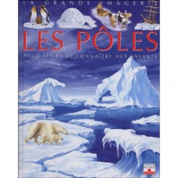 Les Pôles : Pour les faire connaître aux enfants
