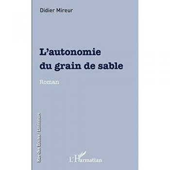 L'autonomie du grain de sable: Roman