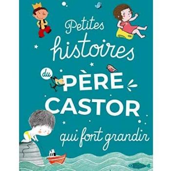 Petites histoires du Père Castor qui font grandir