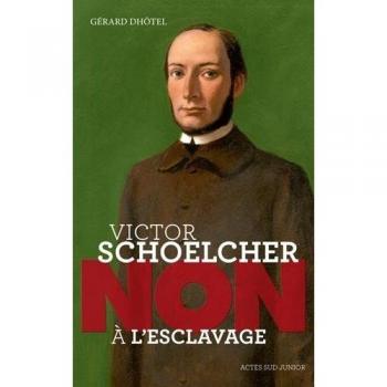 Victor Schoelcher : Non à l'esclavage