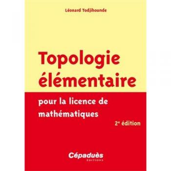 Topologie Élémentaire Pour La Licence De Mathématiques