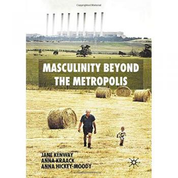 Masculinity Beyond the Metropolis