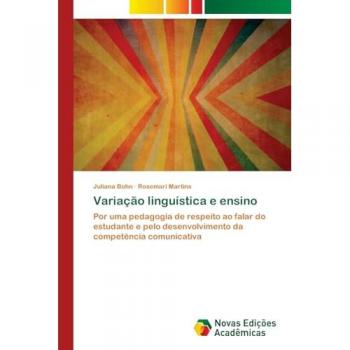 Variação linguística e ensino: Por uma pedagogia de respeito ao falar do estudante e pelo desenvolvimento da competência comunicativa