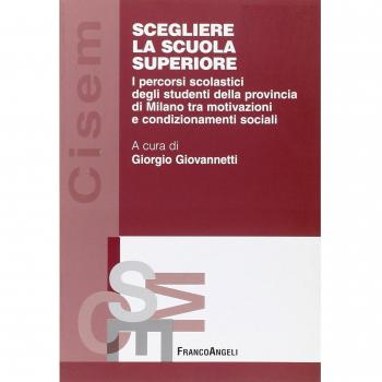 Scegliere la scuola superiore. I percorsi scolastici degli studenti della provincia di Milano tra motivazioni e condizionamenti sociali