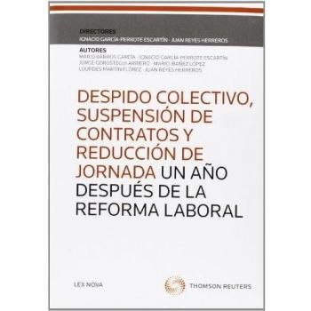 DESPIDO COLECTIVO, SUSPENSIÓN DE CONTRATOS Y REDUCCIÓN DE JORNADA UN AÑO DESPUÉS