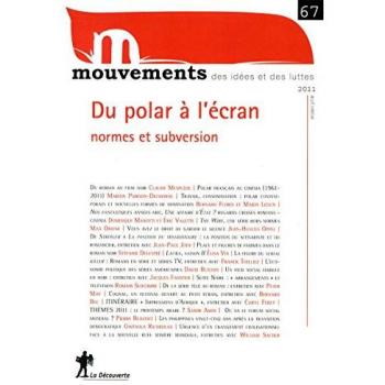 Mouvements, N° 67, Automne 2011 : Du polar à l'écran : normes et subversion